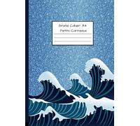 Grand Cahier A4 Petits Carreaux: Quadrillé - Pour le Collège, Lycée, Secondaire - Couverture Souple - Thème Vague Océan Mer