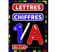 Grand Cahier d’Activité pour Apprendre LETTRES CHIFFRES dès 2 ans: Tracer les Lettres de A à Z, Écrire les Chiffres de 0 à 9 pour Enfant d’École ... d’écriture à découper et à plastifier)