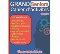 Grand Cahier d'Activités Seniors : 67 jeux différents : mots mêlés, mots croisés, mots coupés, kakuro, labyrinthe, squaro, sudoku samouraï, mots en escalier - 75 pages Format A4 Aucun (Auteur)