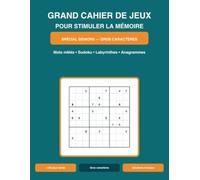 Grand Cahier de Jeux pour Stimuler la Mémoire: Plus de 120 jeux variés en très gros caractères pour seniors - Mots mêlés, Sudoku, Labyrinthes et Anagrammes, avec solutions