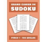 Grand Cahier de Sudoku Force 1 - 100 Grilles: Passe-Temps Relaxant pour Développer votre Esprit Logique
