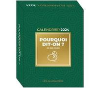 Grand calendrier Almana'box Pourquoi dit-on ? en 365 jours 2024 - Christian Romain - Editions 365 - Boîte ou accessoire - Ephéméride