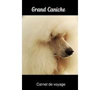 Grand Caniche carnet de voyage