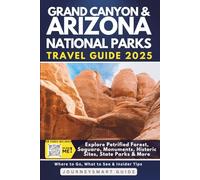 Grand Canyon & Arizona National Parks Travel Guide: Explore Petrified Forest, Saguaro, Monuments, Historic Sites, State Parks & More (GRAY EDITION)