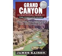 Grand Canyon National Park: The Complete Guide