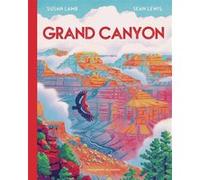 Grand Canyon Susan Lamb (Auteur), Bérengère Viennot (Traduction), Sean Lewis (Illustration)