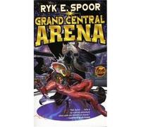 Grand Central Arena by Ryk E Spoor Ryk E. Spoor (Auteur)