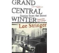 Grand Central Winter: Stories From The Street