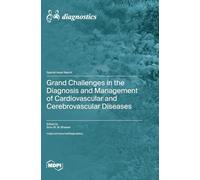 Grand Challenges in the Diagnosis and Management of Cardiovascular and Cerebrovascular Diseases