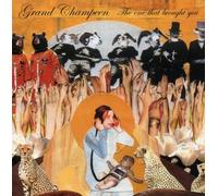 Grand Champeen - The One That Brought You