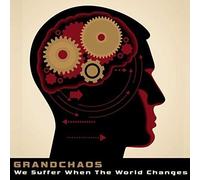 Grand Chaos - We Suffer When the..