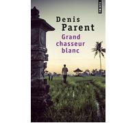 Grand Chasseur blanc - Denis Parent - Points - Poche - Roman