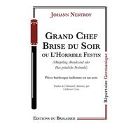 Grand Chef Brise du Soir - Johann Nestroy - Du Brigadier Editions - broché - Théâtre