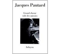 Grand choeur vide des miroirs Jacques Pautard (Auteur)