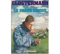 Grand cirque - souvenirs d'un pilote de chasse francais dans la r.a.f. (Le)