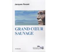 Grand coeur sauvage