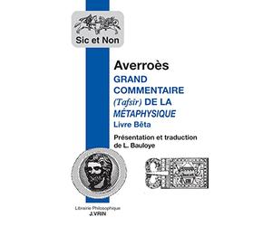 Grand commentaire (Tafsir) de la Métaphysique. Livre Bêta