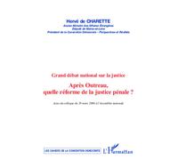 Grand débat national sur la justice Après Outreau, quelle réforme de la justice pénale ? - Hervé de Charette - L'harmattan - broché - Essai