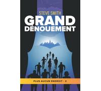 Grand Dénouement: Plus Aucun Endroit