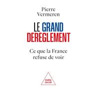 Grand Dérèglement: Ce que la France refuse de voir...
