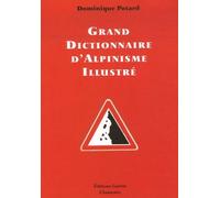Grand Dictionnaire D'alpinisme Illustré - Alpinisme/Langage Courant
