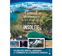 Grand dictionnaire de la Géographie française insolite Philippe Ménager (Auteur)
