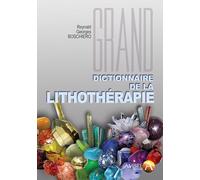 Grand dictionnaire de la lithothérapie