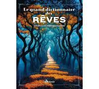 Grand dictionnaire des rêves Analyse et interprétation - Collectif - Artemis Eds - broché - Guide