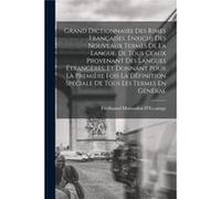 Grand Dictionnaire Des Rimes Franaises Enrichi Des Nouveaux Termes De La Langue De Tous Ceaux Provenant Des Langues trangres Et Donnant Pour La Premire Fo Ferdinand Morandini DEccatageFerdinand Morand