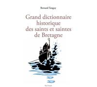 Grand dictionnaire historique des saints et saintes de Bretagne - Bernard Tanguy - Skol Vreizh - broché - Dictionnaire et encyclopédie