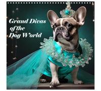 Grand Divas of the Dog World (Wall Calendar 2026 12 × 12 Inch) CALVENDO 12 Month Wall Calendar: Dogs Royalty - A Year of Glamour