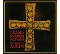 Grand Dominion Jazz Band - Spiritual Album