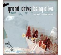 Grand Drive - Being Alive:Loose Wheels and. [Import]