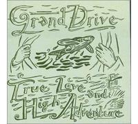 Grand Drive - True Love & High Adventure [Import]