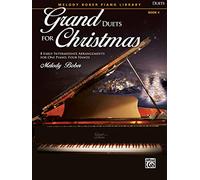 Grand Duets for Christmas: 8 Early Intermediate Arrangements for One Piano, Four Hands
