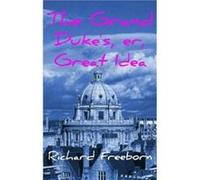 Grand Dukes Er Great Idea by Richard Freeborn Richard Freeborn (Auteur)