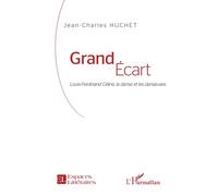 Grand Écart Louis-Ferdinand Céline, la danse et les danseuses - Jean-Charles Huchet - L'harmattan - broché - Essai