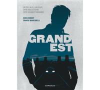 Grand Est - Grand Est - Denis Robert - Dargaud - relié - Bande dessinée