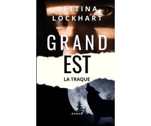 Grand Est - La traque: Un thriller à suspense au cœur du massif des Vosges