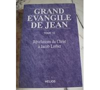 Grand Évangile de Jean – Tome 10 – Révélations du Christ à Jacob Lorber – Helios