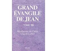 Grand évangile de Jean - T. 10 Tome 10 - Jacob Lorber - Helios Eds - broché - Récit