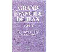 Jacob Lorber – Grand Évangile de Jean, Tome 8 – Révélations du Christ à Jacob Lorber – Helios