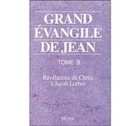 Grand Évangile de Jean – Tome 9 : Révélation du Christ à Jacob Lorber