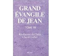 Grand Évangile de Jean – Tome 11 – Révélations à Leopold Engel – Helios