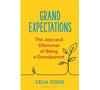 Grand Expectations The joys and dilemmas of being a grandparent - Celia Dodd - Green Tree - ebook (ePub) - Livre