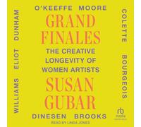 Grand Finales: The Creative Longevity of Women Artists