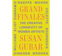Grand Finales: The Creative Longevity of Women Artists