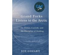 Grand Forks Listens to the Arctic: On Silence, Custody, and the Discipline of Holding