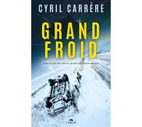 Grand froid - Cyril Carrère - L'oiseau Noir - broché - Roman