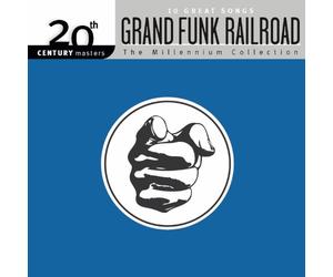 GRAND FUNK RAILROAD - Millennium Collection: 20th Century Masters